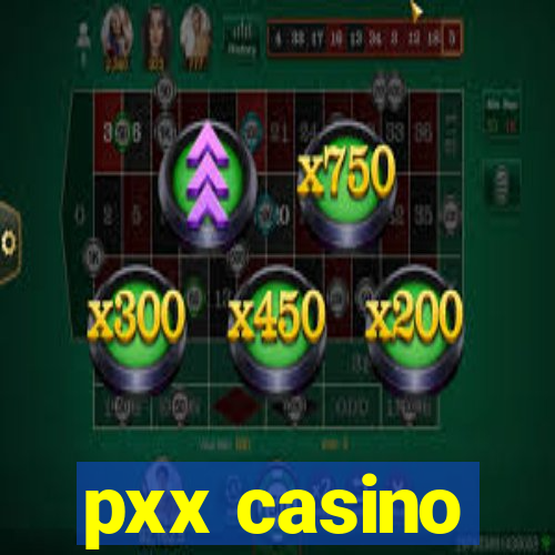 pxx casino